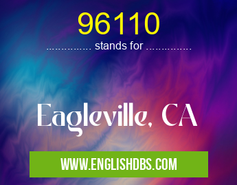 96110 means Eagleville, CA 96110