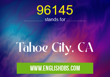 96145 means Tahoe City, CA 96145