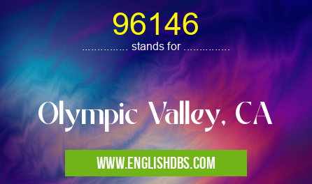 96146 means Olympic Valley, CA 96146