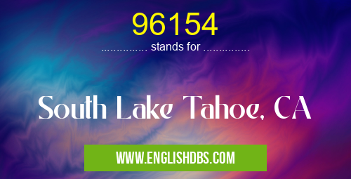 96154 means South Lake Tahoe, CA 96154