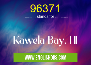 96371 means Kawela Bay, HI 96371