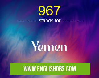 967 means Yemen 967