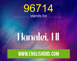 96714 means Hanalei, HI 96714