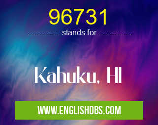 96731 means Kahuku, HI 96731
