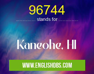 96744 means Kaneohe, HI 96744