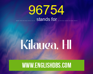 96754 means Kilauea, HI 96754