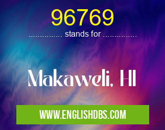 96769 means Makaweli, HI 96769