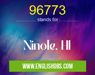 96773 means Ninole, HI 96773