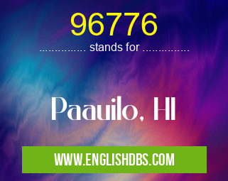 96776 means Paauilo, HI 96776