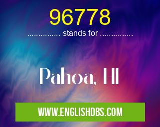 96778 means Pahoa, HI 96778
