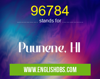 96784 means Puunene, HI 96784