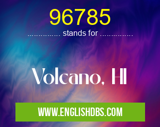 96785 means Volcano, HI 96785