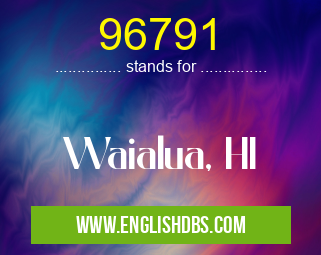 96791 means Waialua, HI 96791