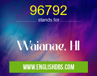 96792 means Waianae, HI 96792