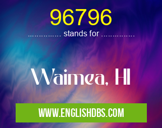 96796 means Waimea, HI 96796