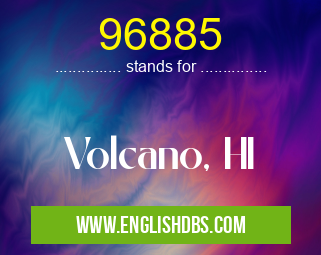 96885 means Volcano, HI 96885