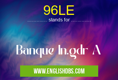 96LE means Banque In.gdr A 96LE