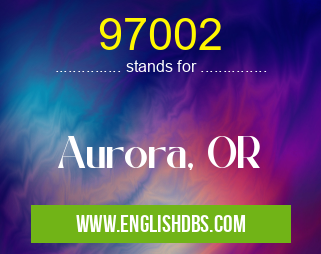 97002 means Aurora, OR 97002