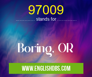 97009 means Boring, OR 97009