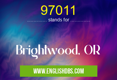 97011 means Brightwood, OR 97011