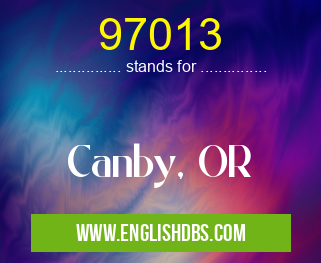 97013 means Canby, OR 97013