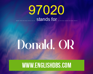 97020 means Donald, OR 97020