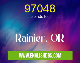 97048 means Rainier, OR 97048