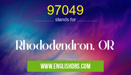 97049 means Rhododendron, OR 97049