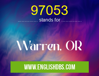 97053 means Warren, OR 97053