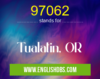 97062 means Tualatin, OR 97062