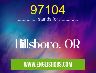 97104 means Hillsboro, OR 97104