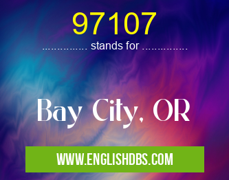 97107 means Bay City, OR 97107