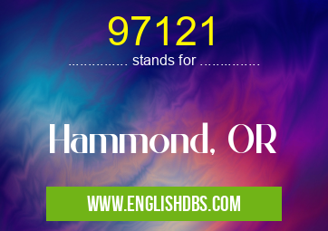 97121 means Hammond, OR 97121