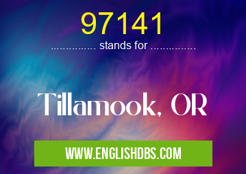 97141 means Tillamook, OR 97141