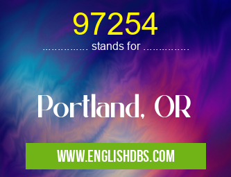 97254 means Portland, OR 97254