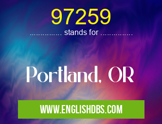 97259 means Portland, OR 97259