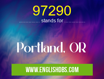 97290 means Portland, OR 97290