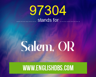 97304 means Salem, OR 97304