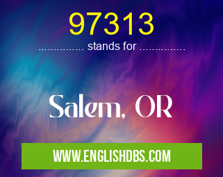 97313 means Salem, OR 97313
