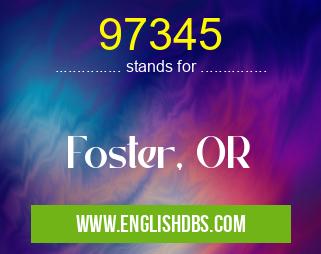 97345 means Foster, OR 97345
