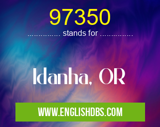 97350 means Idanha, OR 97350