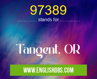 97389 means Tangent, OR 97389