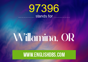 97396 means Willamina, OR 97396