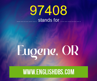 97408 means Eugene, OR 97408