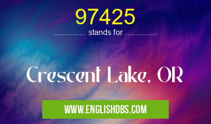 97425 means Crescent Lake, OR 97425