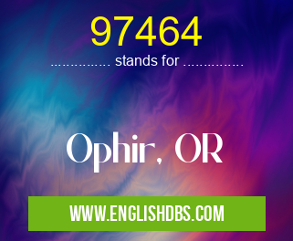 97464 means Ophir, OR 97464