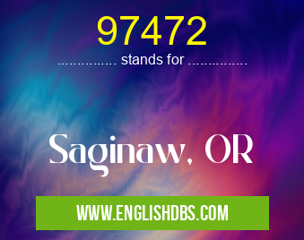 97472 means Saginaw, OR 97472