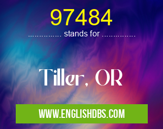 97484 means Tiller, OR 97484