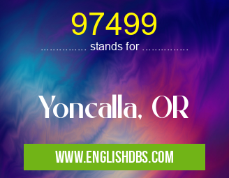 97499 means Yoncalla, OR 97499