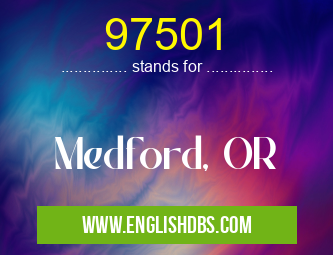 97501 means Medford, OR 97501